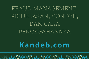 Fraud Management: Penjelasan, Contoh, dan Cara Mencegah