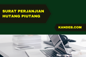 Contoh Surat Perjanjian Hutang Piutang yang Paling Lengkap