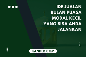 Ide Jualan Bulan Puasa Modal Kecil