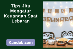 Tips Mengatur Keuangan Saat Lebaran