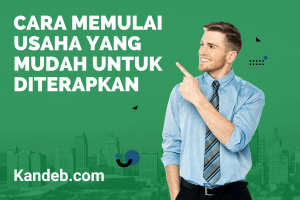 Cara Memulai Usaha yang Mudah untuk Diterapkan