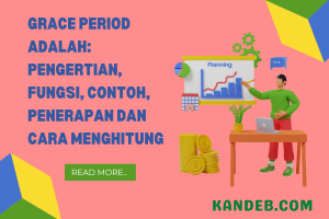 Grace Period Adalah: Pengertian, Fungsi, Contoh dan Cara Hitung
