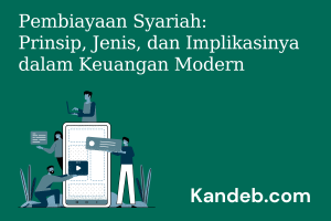 Pembiayaan Syariah: Pengertian, Prinsip, Jenis, dan Implikasinya